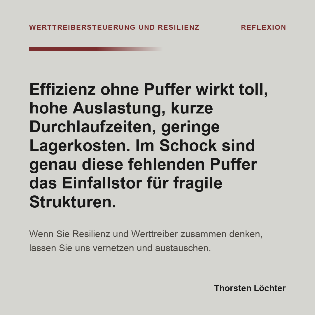 Folie 1 von 1: Effizienz ohne Puffer wirkt toll, hohe Auslastung, kurze Durchlaufzeiten, geringe Lagerkosten. Im Schock sind genau diese fehlenden Puffer das Einfallstor für fragile Strukturen.